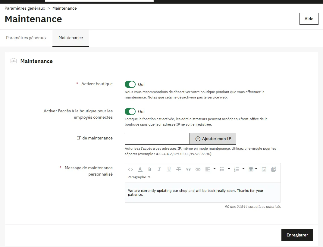 Onglet Maintenance des paramètres généraux de PrestaShop 9.2.0 : interrupteur Activer boutique sur Oui, interrupteur Activer l'accès à la boutique pour les employés connectés sur Oui, champ IP de maintenance avec le bouton Ajouter mon IP, et le message de maintenance en anglais We are currently updating our shop and will be back really soon