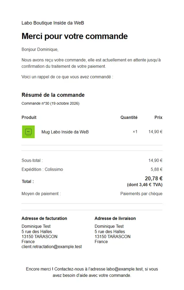 E-mail Merci pour votre commande envoyé au client par WooCommerce 11.2.1 : résumé de la commande n° 30 avec le mug, la livraison Colissimo, le total de 20,78 euros dont 3,46 euros de TVA, le moyen de paiement et les adresses